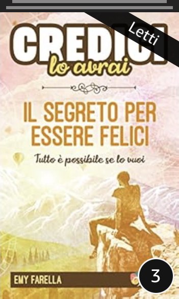 Credici lo avrai. Il segreto per essere felici