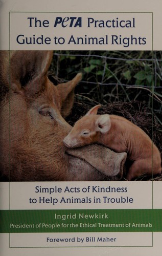 The PETA Practical Guide to Animal Rights